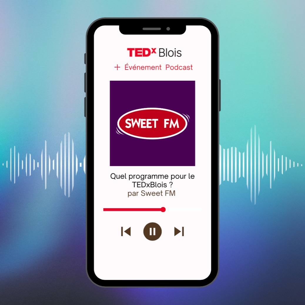 Podcast - Le programme pour TEDxBlois 2024